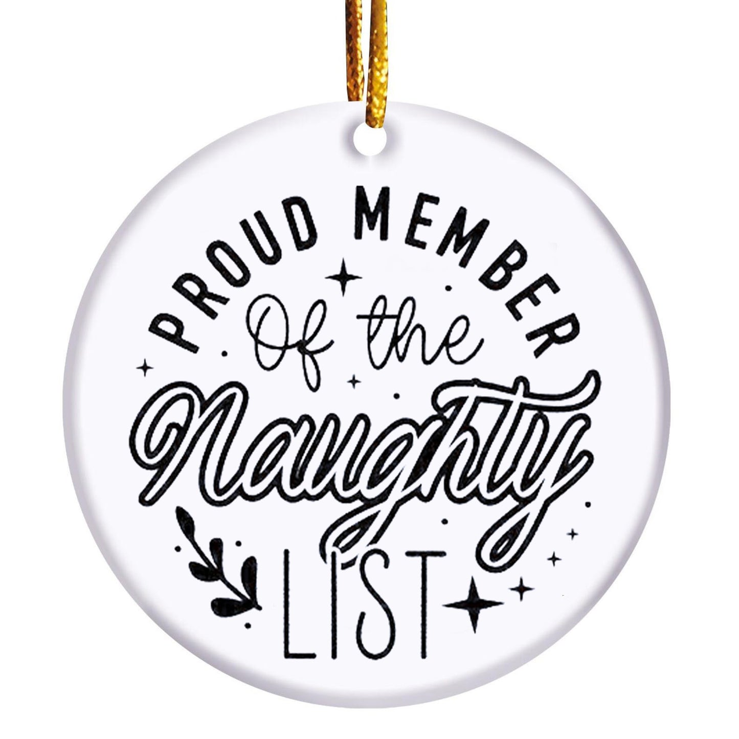 😜"Proud Member of the Naughty List" Christmas Ornament🎄