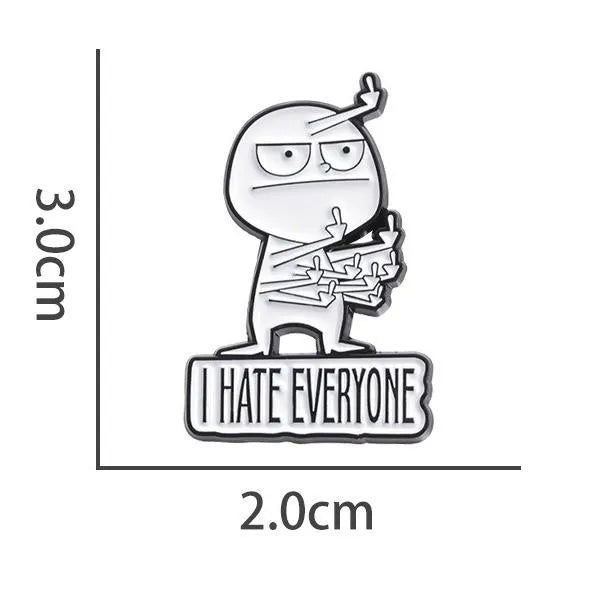 🤣I HATE EVERYONE FUNNY BROOCH