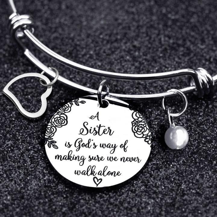 Last Day 75% OFF👯♀💖A Sister Is God's Way Of Making Sure We Never Walk Alone Bangle