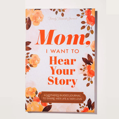 Mom, I Want to Hear Your Story" Heirloom Edition