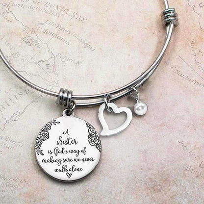 Last Day 75% OFF👯‍♀💖A Sister Is God's Way Of Making Sure We Never Walk Alone Bangle