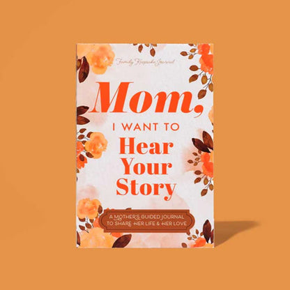 Mom, I Want to Hear Your Story" Heirloom Edition