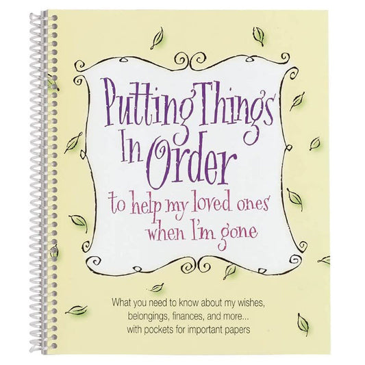 Putting Things In Order to help my loved ones when I'm gone