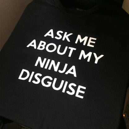 🔥LAST DAY PROMOTION 49% OFF 🔥 - 🎁🤣Ninja Disguise T-shirt