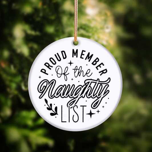 😜"Proud Member of the Naughty List" Christmas Ornament🎄