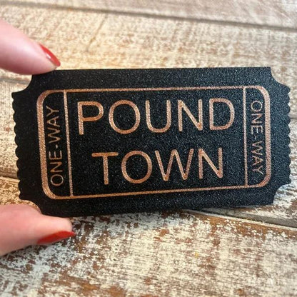 😂Pound Town One Way Ticket